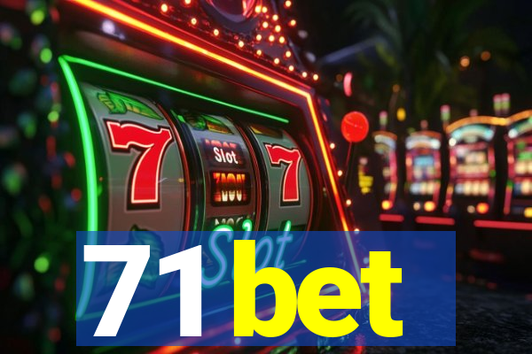 71 bet